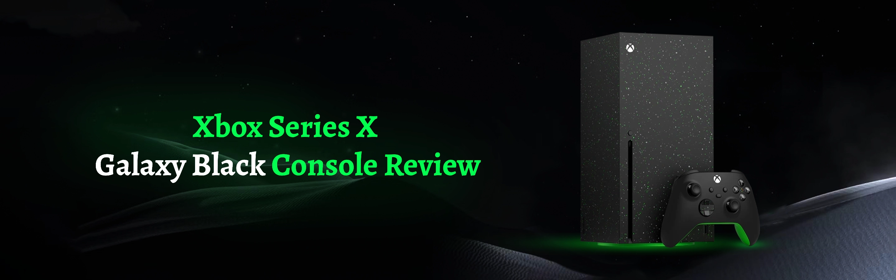 Xbox Series X Galaxy Black Console Review